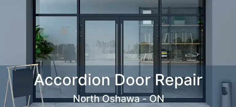  Accordion Door Repair North Oshawa - ON