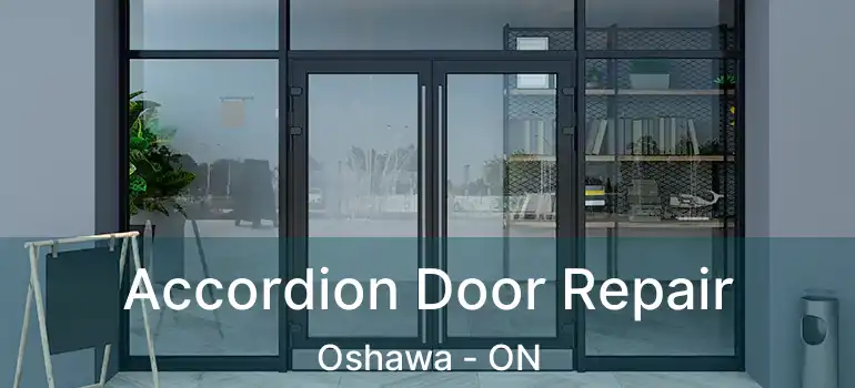 Accordion Door Repair Oshawa - ON