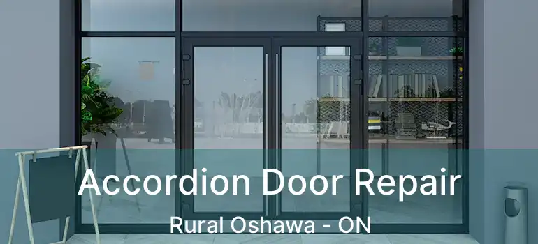  Accordion Door Repair Rural Oshawa - ON