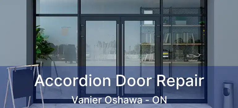  Accordion Door Repair Vanier Oshawa - ON