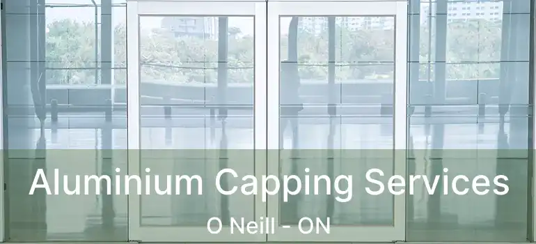  Aluminium Capping Services O Neill - ON