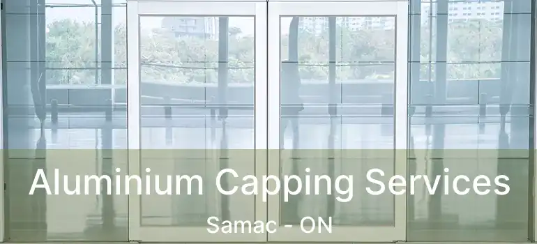 Aluminium Capping Services Samac - ON