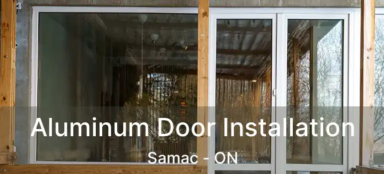  Aluminum Door Installation Samac - ON