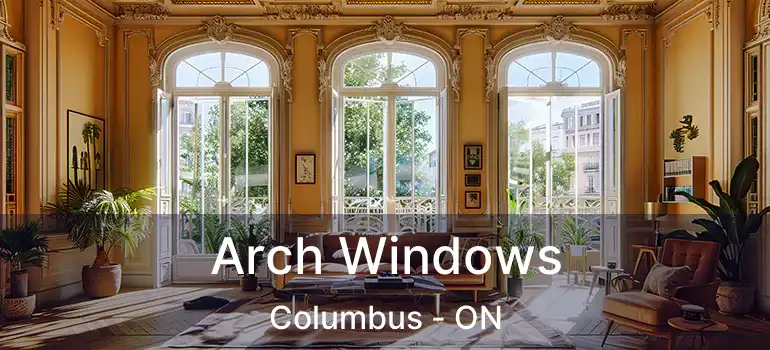 Arch Windows Columbus - ON