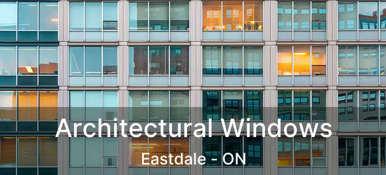  Architectural Windows Eastdale - ON