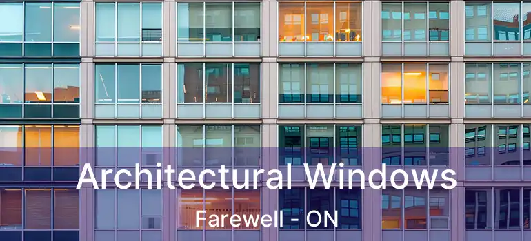  Architectural Windows Farewell - ON