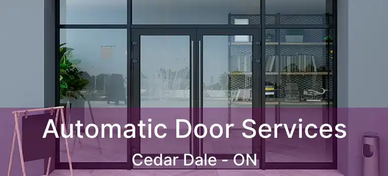  Automatic Door Services Cedar Dale - ON