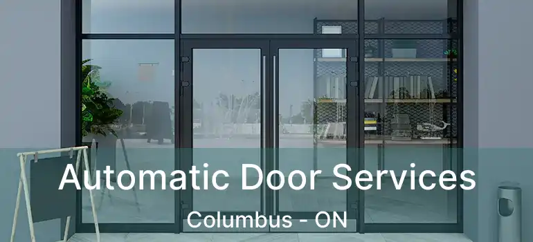  Automatic Door Services Columbus - ON