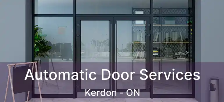 Automatic Door Services Kerdon - ON