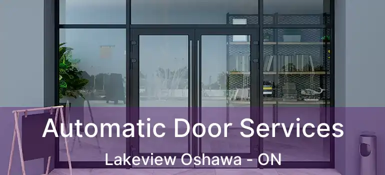  Automatic Door Services Lakeview Oshawa - ON