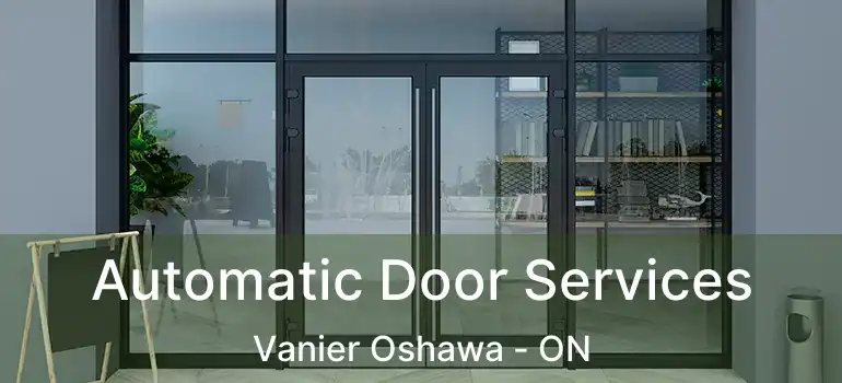  Automatic Door Services Vanier Oshawa - ON