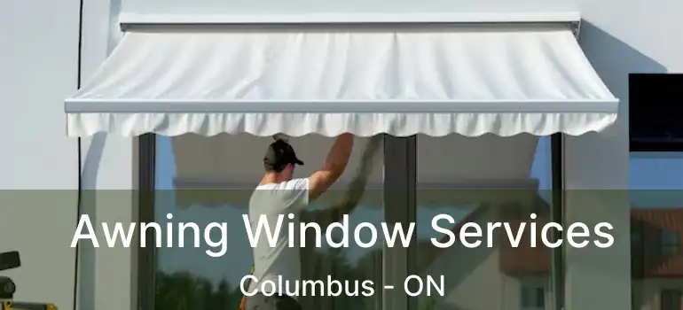 Awning Window Services Columbus - ON