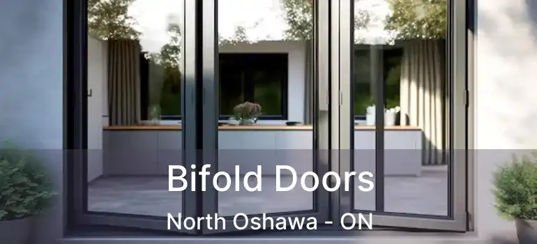  Bifold Doors North Oshawa - ON