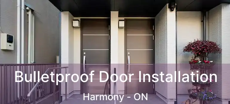  Bulletproof Door Installation Harmony - ON