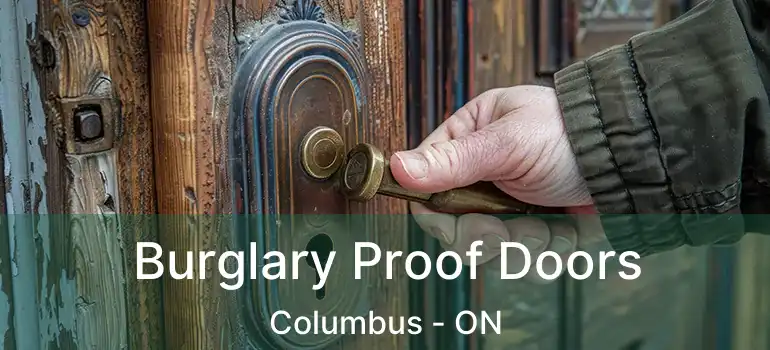  Burglary Proof Doors Columbus - ON