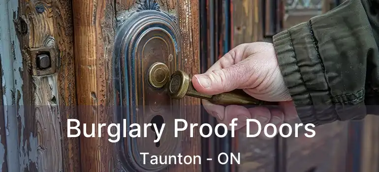 Burglary Proof Doors Taunton - ON