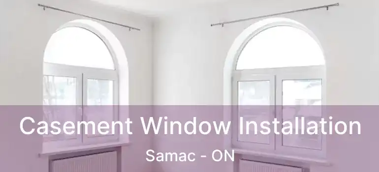  Casement Window Installation Samac - ON