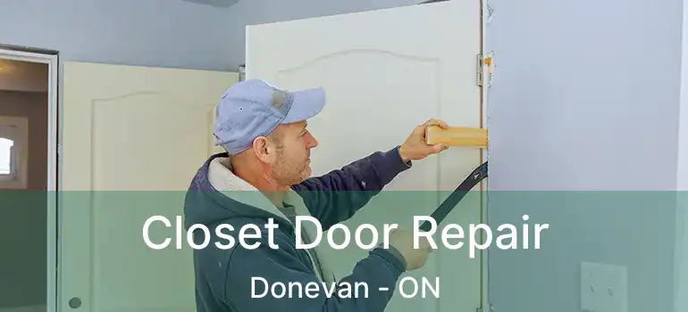 Closet Door Repair Donevan - ON