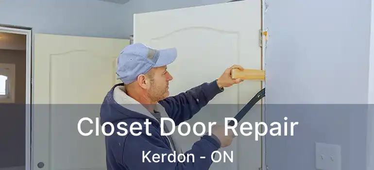 Closet Door Repair Kerdon - ON