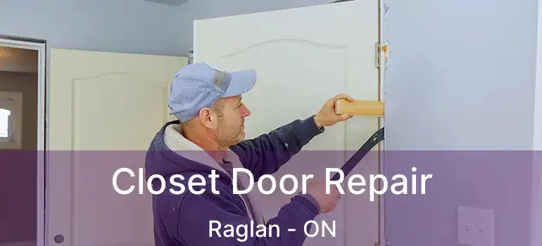 Closet Door Repair Raglan - ON