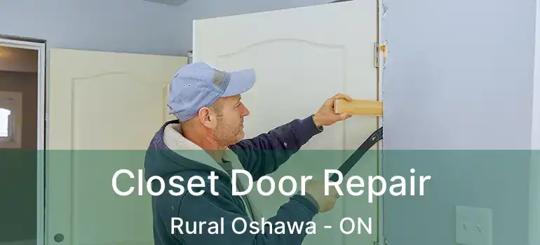 Closet Door Repair Rural Oshawa - ON