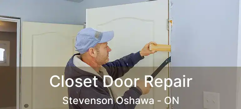 Closet Door Repair Stevenson Oshawa - ON