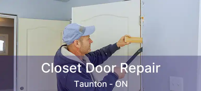 Closet Door Repair Taunton - ON