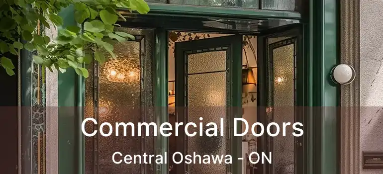 Commercial Doors Central Oshawa - ON