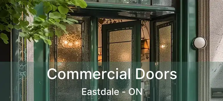 Commercial Doors Eastdale - ON