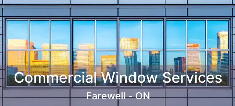 Commercial Window Services Farewell - ON
