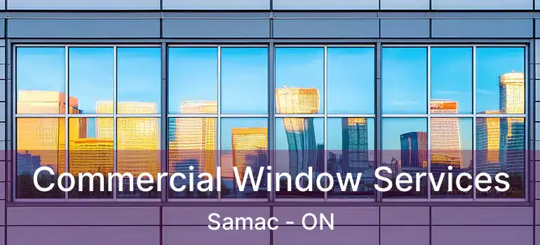  Commercial Window Services Samac - ON