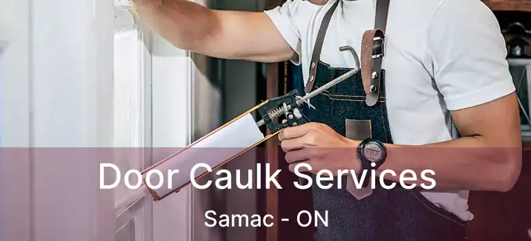 Door Caulk Services Samac - ON