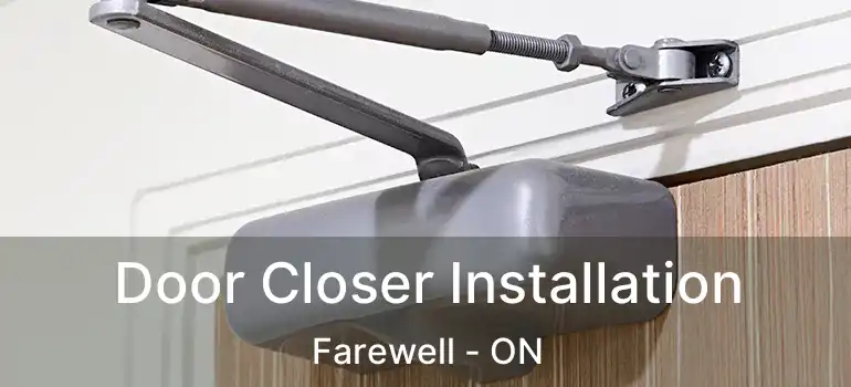 Door Closer Installation Farewell - ON