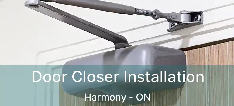 Door Closer Installation Harmony - ON