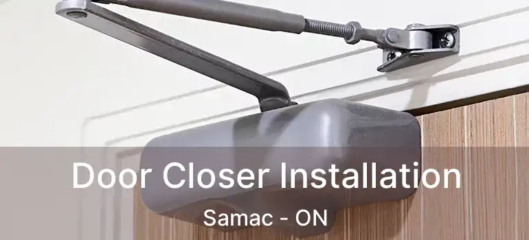  Door Closer Installation Samac - ON
