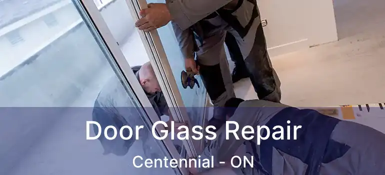 Door Glass Repair Centennial - ON