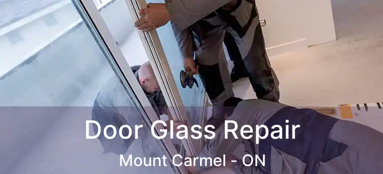  Door Glass Repair Mount Carmel - ON