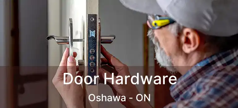 Door Hardware Oshawa - ON