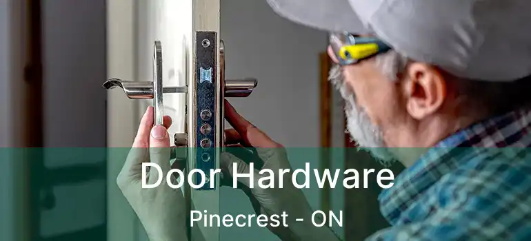  Door Hardware Pinecrest - ON