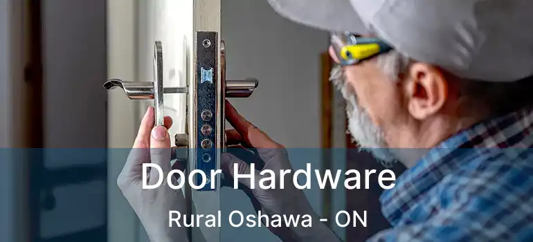  Door Hardware Rural Oshawa - ON