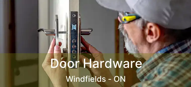  Door Hardware Windfields - ON