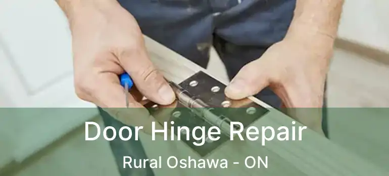 Door Hinge Repair Rural Oshawa - ON
