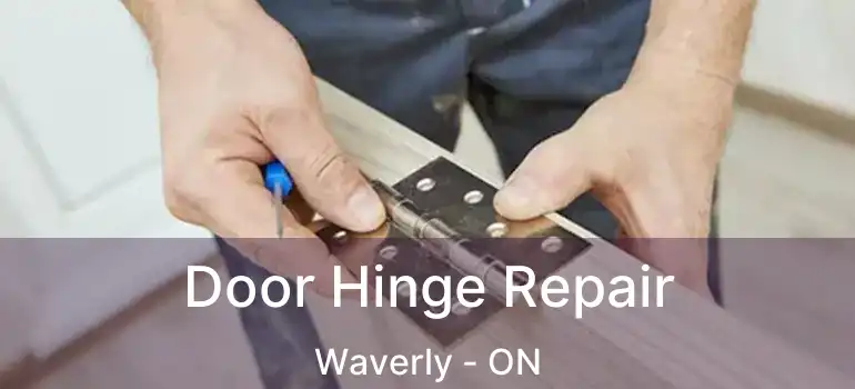  Door Hinge Repair Waverly - ON