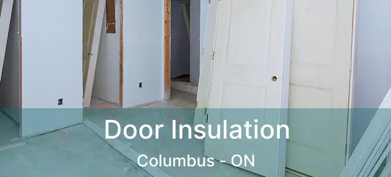 Door Insulation Columbus - ON