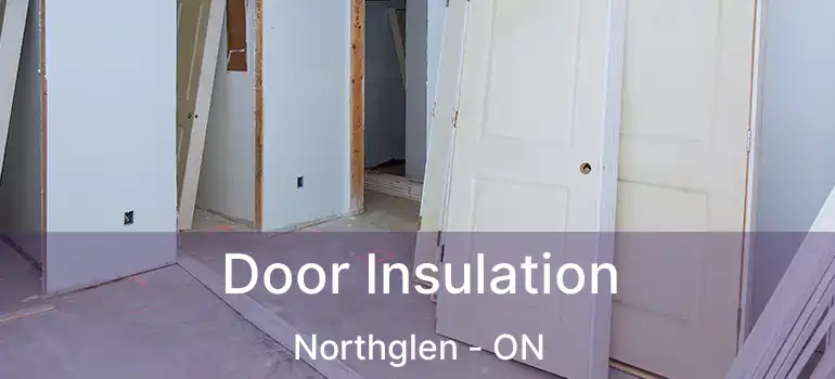 Door Insulation Northglen - ON