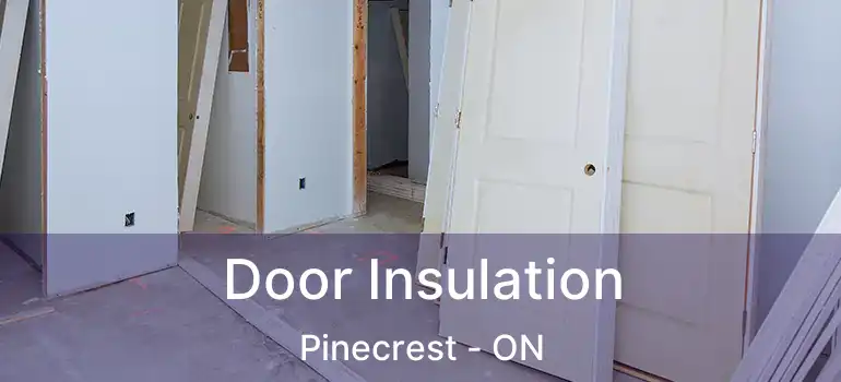 Door Insulation Pinecrest - ON
