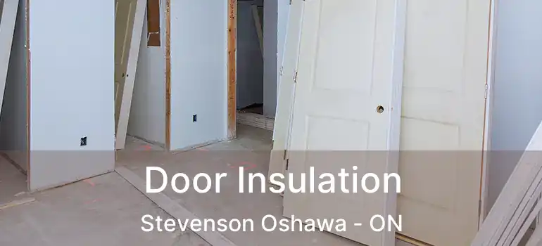 Door Insulation Stevenson Oshawa - ON