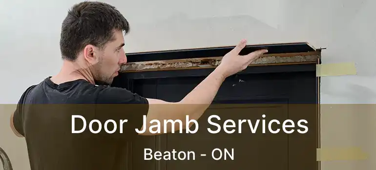 Door Jamb Services Beaton - ON