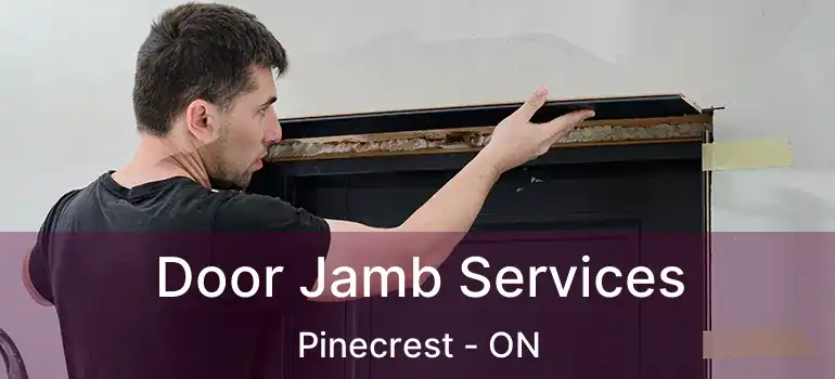Door Jamb Services Pinecrest - ON