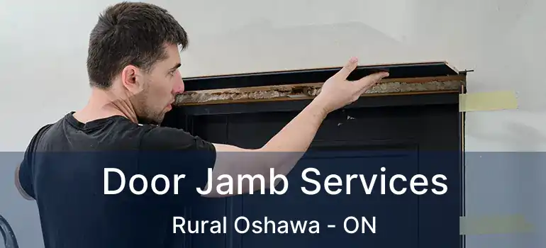  Door Jamb Services Rural Oshawa - ON